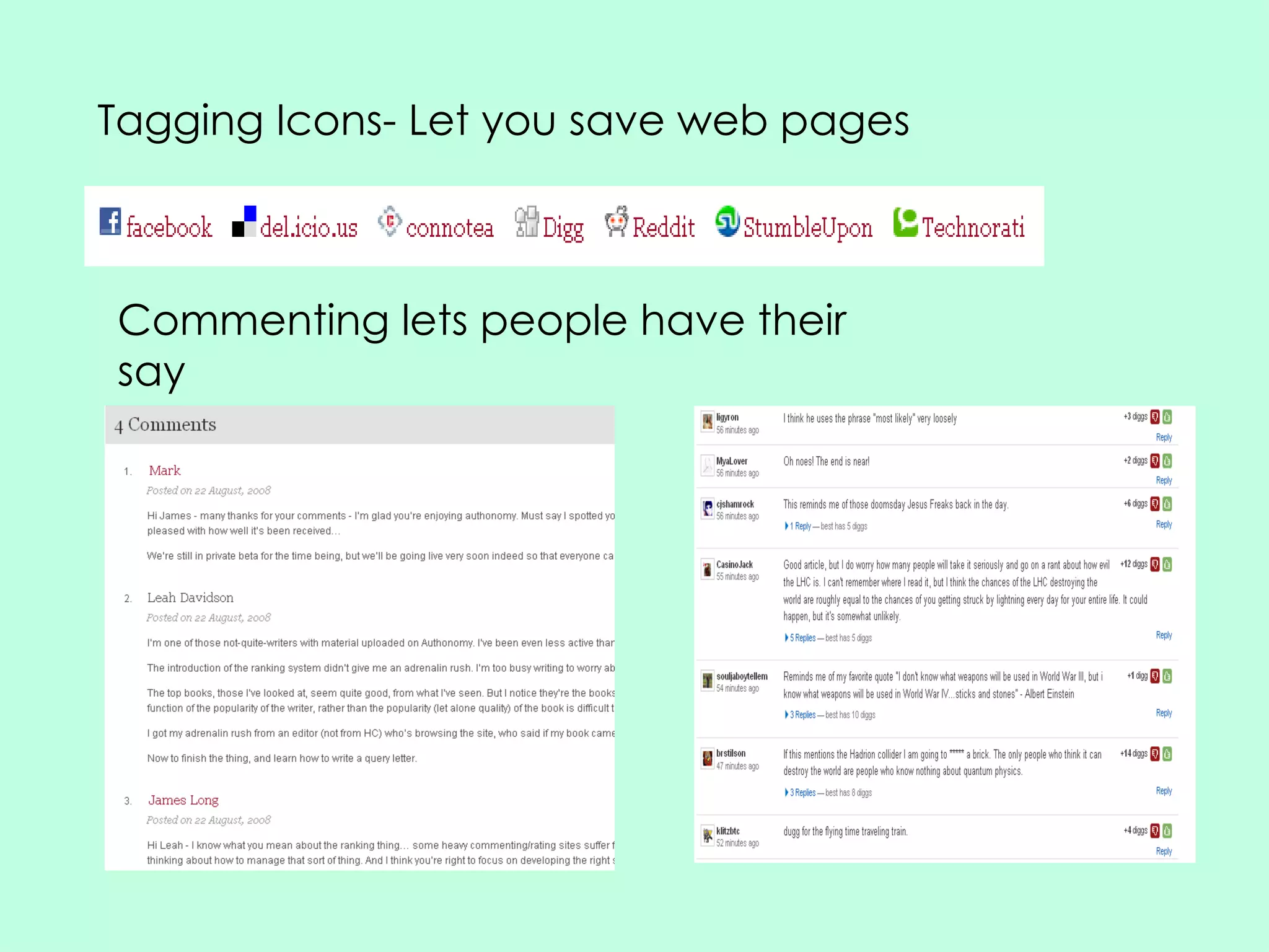 Tagging Icons- Let you save web pages Commenting lets people have their say 