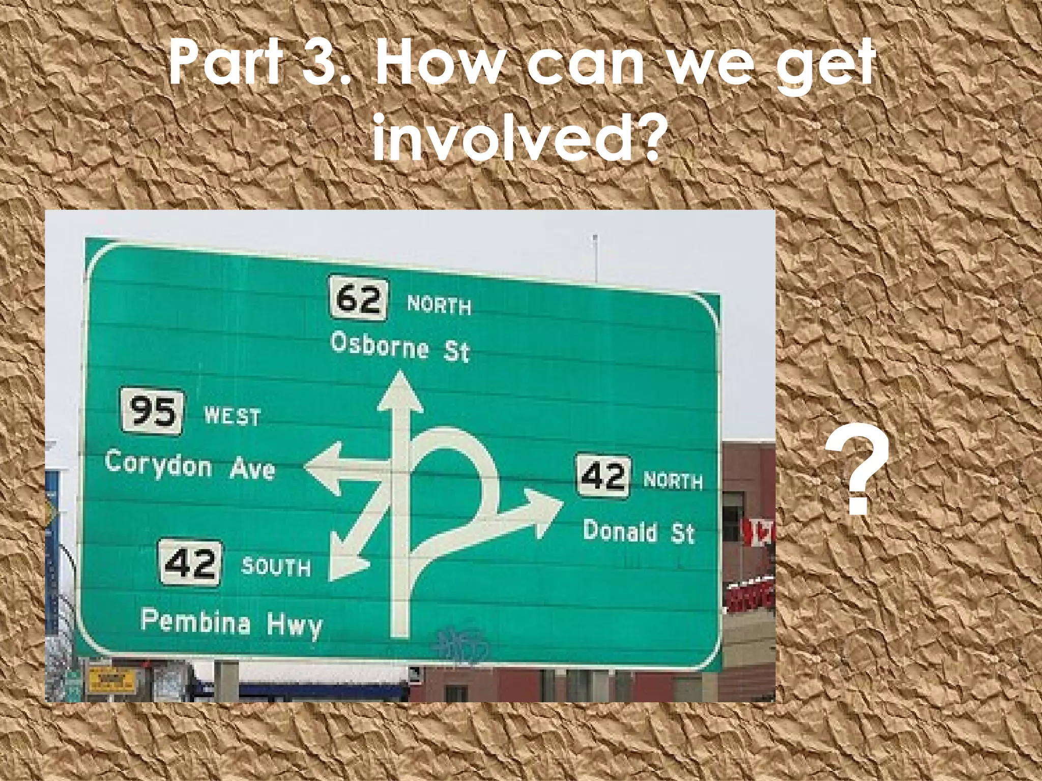 Part 3. How can we get involved? ? 