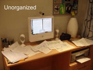 Unorganized 