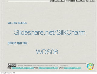 WebDirections South 2008 WDS08 - Social Media Monetization




            ALL MY SLIDES


                      Slideshar...