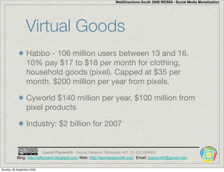 WebDirections South 2008 WDS08 - Social Media Monetization




                 Virtual Goods
                  Habbo - 10...