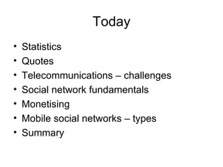 Today <ul><li>Statistics </li></ul><ul><li>Quotes </li></ul><ul><li>Telecommunications – challenges </li></ul><ul><li>Soci...