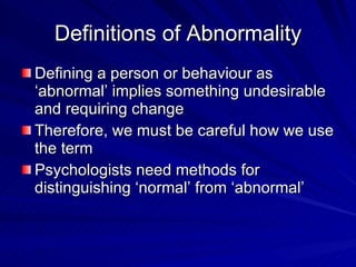 Definitions of Abnormality ,[object Object],[object Object],[object Object]