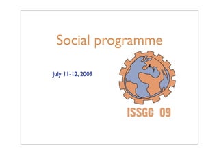 Social programme

July 11-12, 2009
 