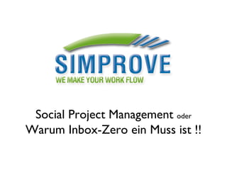 Social Project Management  oder Warum Inbox-Zero ein Muss ist !! 