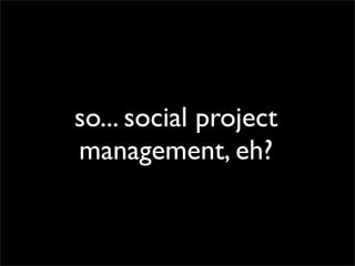Social Project Management