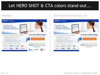 Let HERO SHOT & CTA colors stand-out...
ORIGINAL COLOR-NEUTRALIZED MOCK-UP
Social Proof Conversion | @aschottmuller #ConvC...