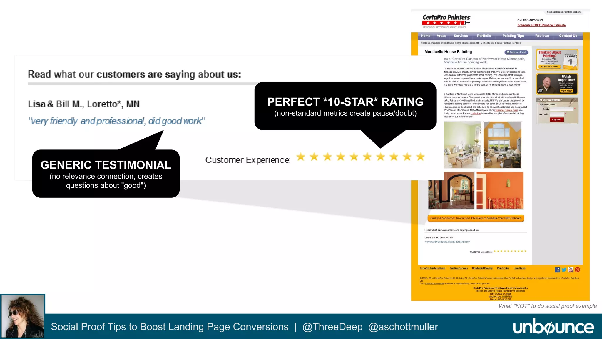 GENERIC TESTIMONIAL 
(no relevance connection, creates 
questions about "good") 
PERFECT *10-STAR* RATING 
(non-standard metrics create pause/doubt) 
Social Proof Tips to Boost Landing Page Conversions | @ThreeDeep @aschottmuller 
What *NOT* to do social proof example 
 