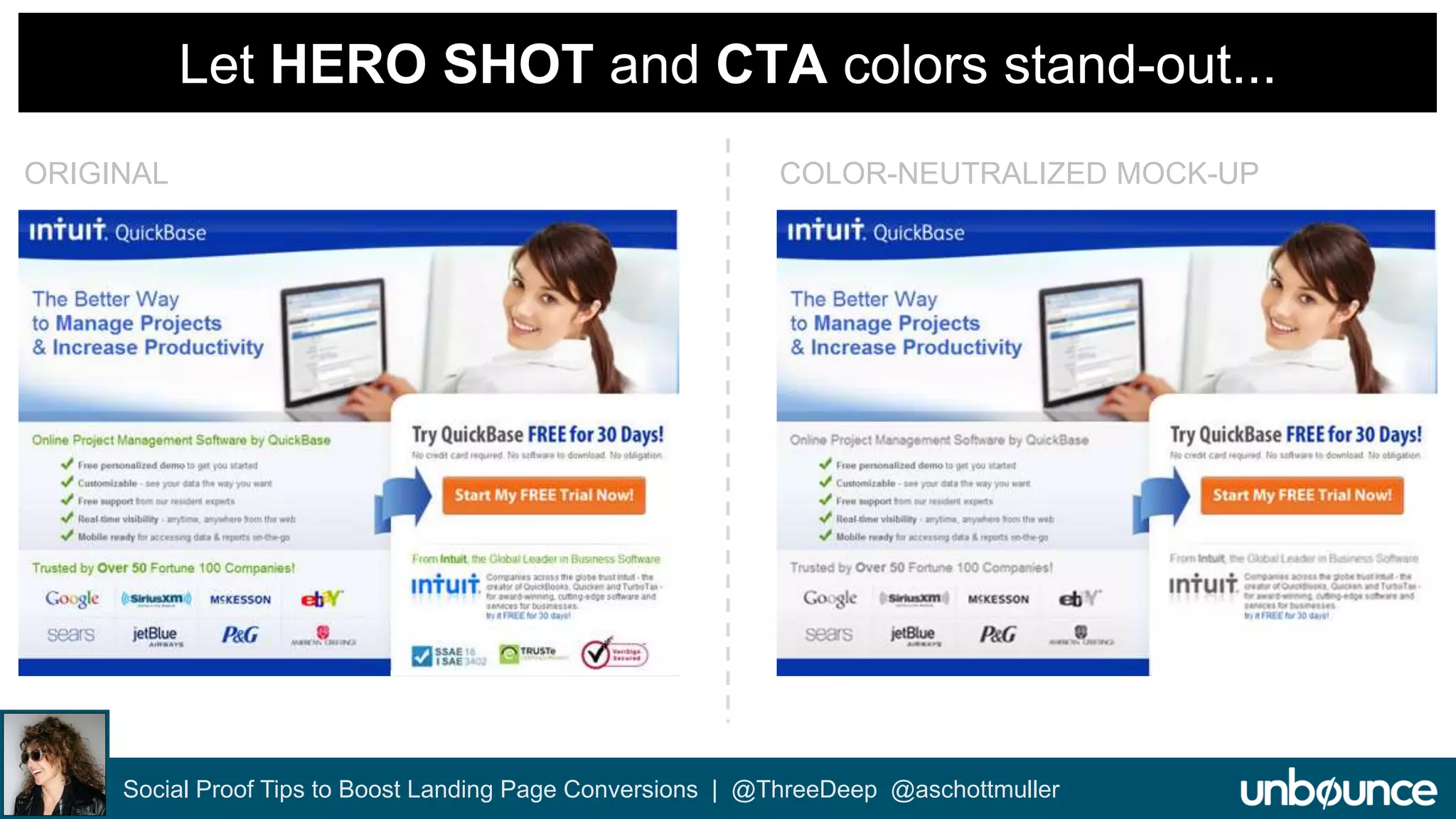 Let HERO SHOT and CTA colors stand-out... 
ORIGINAL COLOR-NEUTRALIZED MOCK-UP 
Social Proof Tips to Boost Landing Page Conversions | @ThreeDeep @aschottmuller 
 
