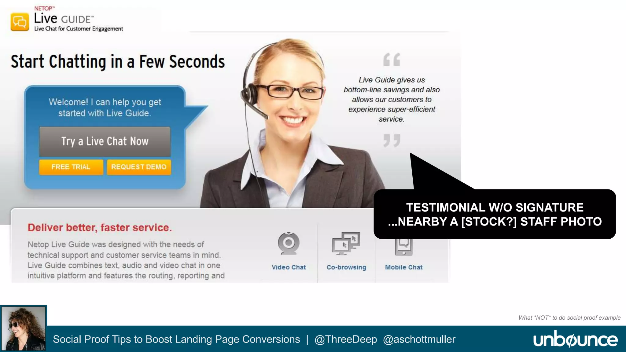 TESTIMONIAL W/O SIGNATURE 
...NEARBY A [STOCK?] STAFF PHOTO 
Social Proof Tips to Boost Landing Page Conversions | @ThreeDeep @aschottmuller 
What *NOT* to do social proof example 
 