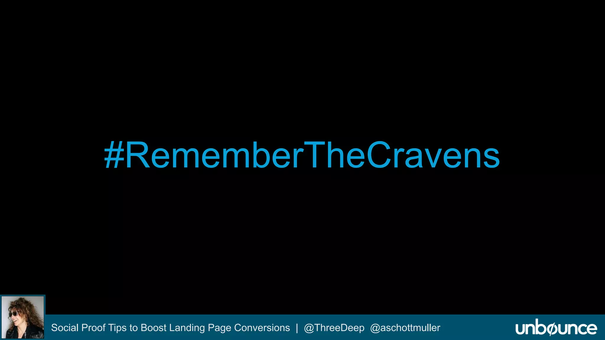 #RememberTheCravens 
Social Proof Tips to Boost Landing Page Conversions | @ThreeDeep @aschottmuller 
 