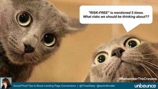 "RISK-FREE" is mentioned 5 times. 
What risks we should be thinking about?? 
Social Proof Tips to Boost Landing Page Conversions | @ThreeDeep @aschottmuller 
#RememberTheCravens 
 