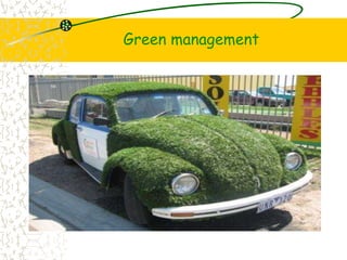Green management
 