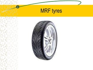 MRF tyres
 