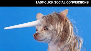 LAST-CLICK SOCIAL CONVERSIONS
 