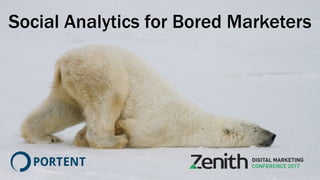 Social Analytics for Bored Marketers
 