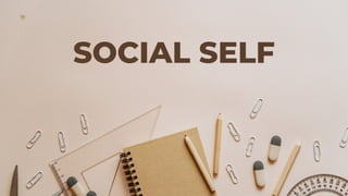 SOCIAL SELF
 