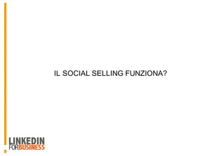 IL SOCIAL SELLING FUNZIONA?
 