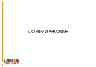 IL CAMBIO DI PARADIGMA
 