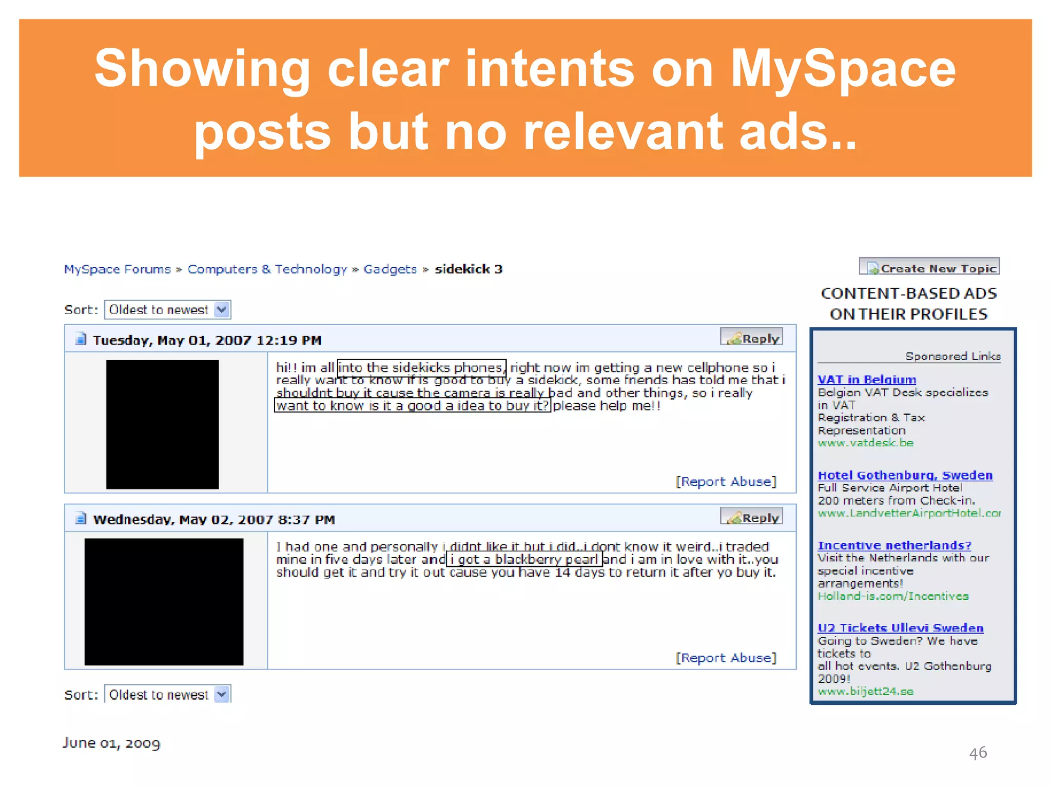Showing clear intents on MySpace
posts but no relevant ads..
46
 