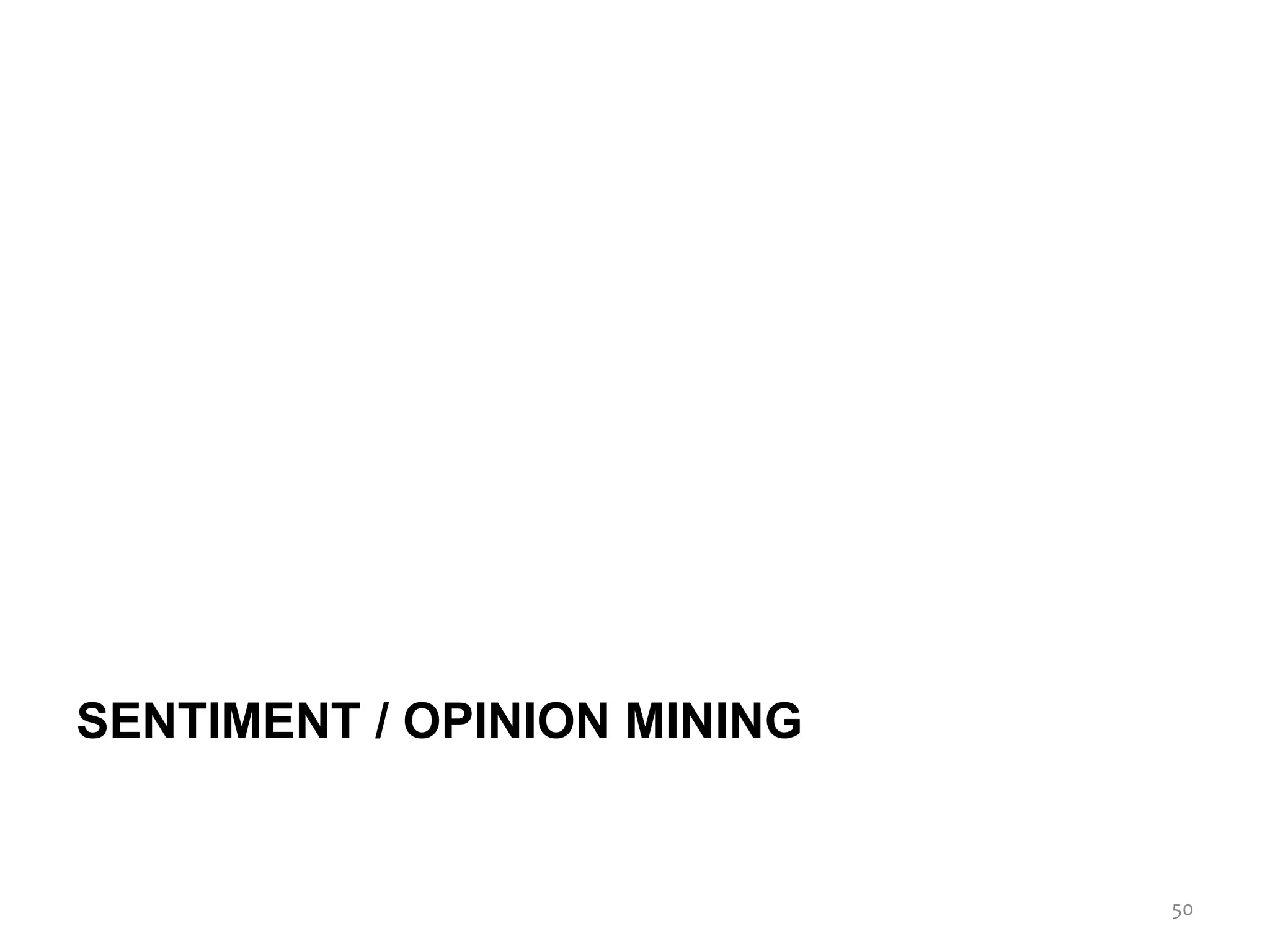 SENTIMENT / OPINION MINING
50
 