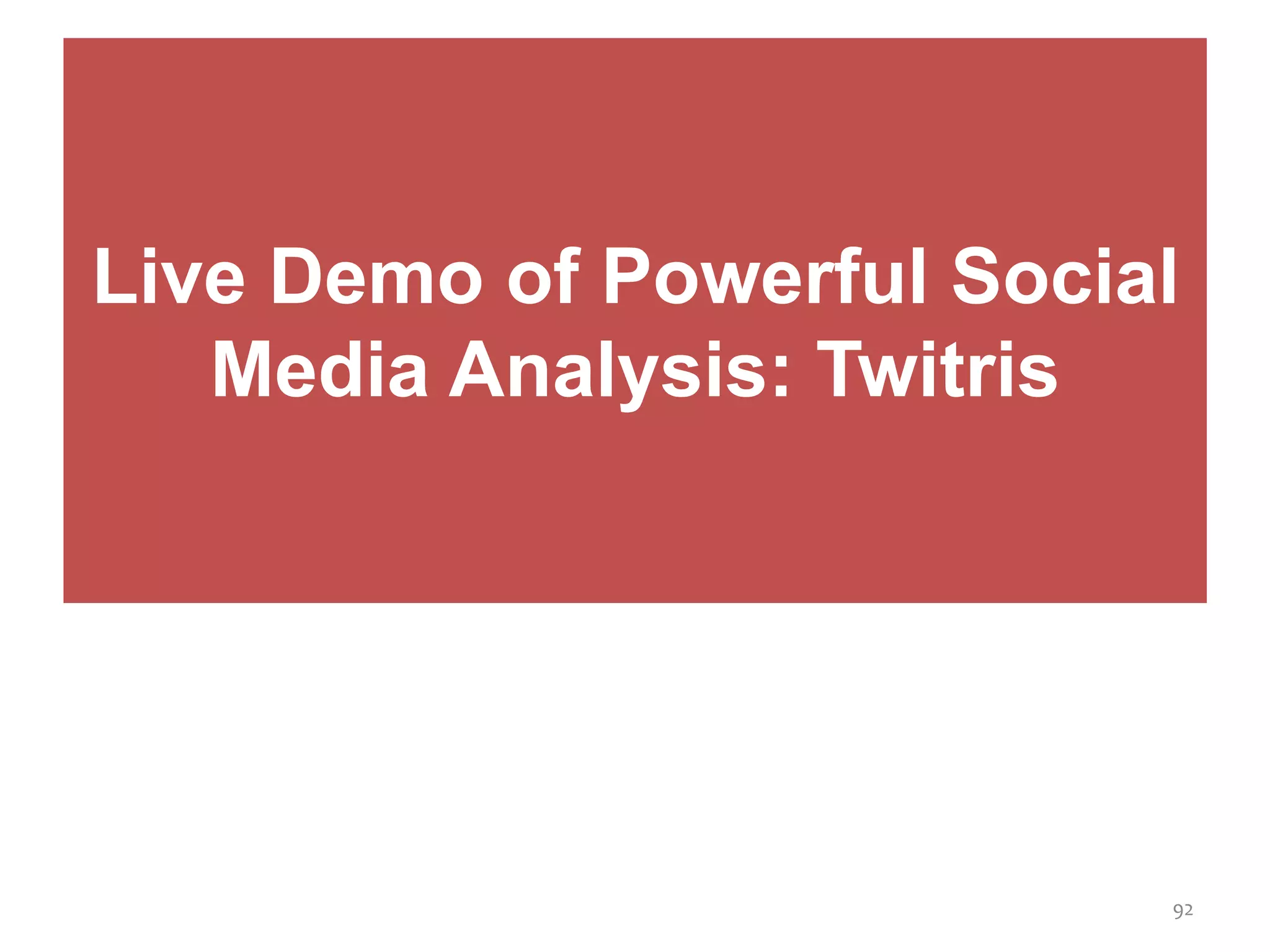 Live Demo of Powerful Social
Media Analysis: Twitris
92
 
