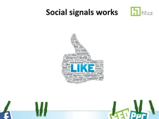 Social signals work
 