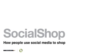 How people use social media to shop
 