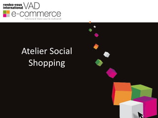 Atelier Social Shopping 