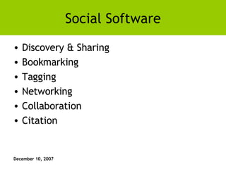 Social Software Discovery & Sharing Bookmarking Tagging Networking Collaboration Citation 