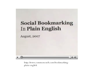 http://www.commoncraft.com/bookmarking-plain-english 