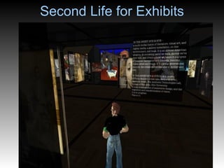 Second Life for Exhibits 