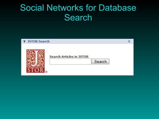 Social Networks for Database Search 