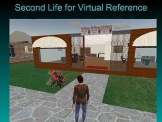 Second Life for Virtual Reference 