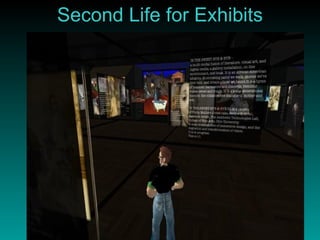 Second Life for Exhibits 