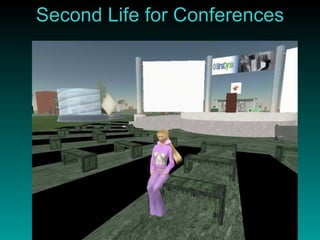 Second Life for Conferences 