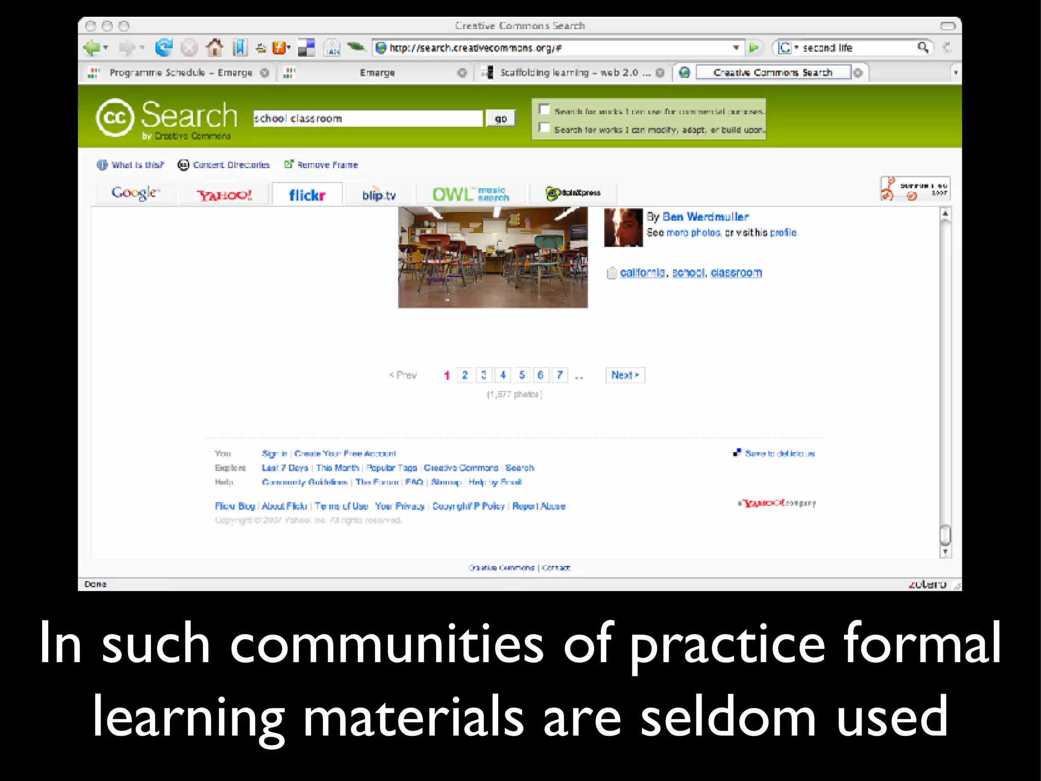 In such communities of practice formal learning materials are seldom used 