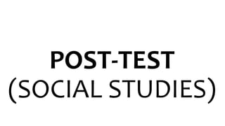 POST-TEST
(SOCIAL STUDIES)
 