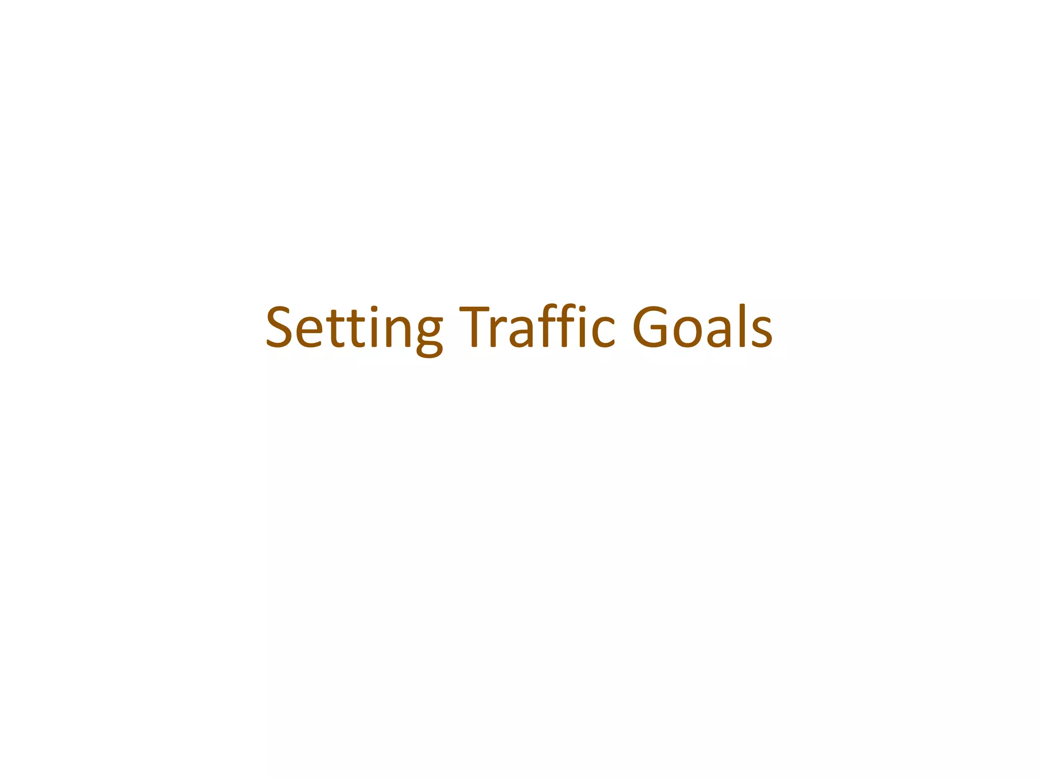 Setting Traffic Goals
 
