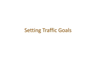 Setting Traffic Goals
 
