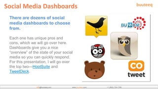 Social Media Dashboards
 There are dozens of social
 media dashboards to choose
 from.

 Each one has unique pros and
 con...