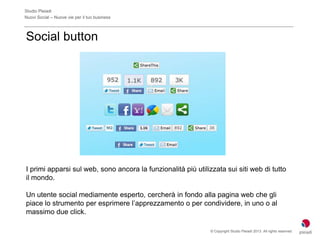 Studio Pleiadi
Nuovi Social – Nuove vie per il tuo business



Social button




I primi apparsi sul web, sono ancora la f...