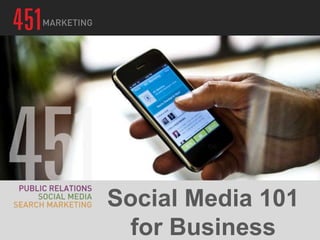 Social Media 101
  for Business
 