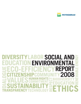 DIVERSITYLABOR SOCIAL AND


                                        RENEWABLE ENERGY
 EDUCATION ENVIRONMENTAL
   ECO-EFFICIENCYREPORT
DIALOGUE




   CITIZENSHIPCOMMUNITY 2008
       VALUES COMMITMENT
            HUMAN RIGHTS     BIODIVERSITY
                       RESPECT




                             EDUCATION
       SUSTAINABILITY
 TRANSPARENCY TECHNOLOGY     ETHICS
 