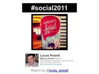#social2011 Report by @lucas_powell 