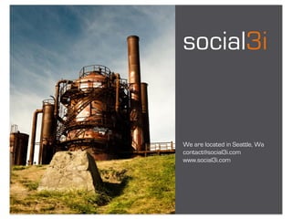 social3i


We are located in Seattle, Wa
contact@social3i.com
www.social3i.com
 