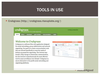 Crabgrass (http://crabgrass.riseuplabs.org/) TOOLS IN USE #social4good 