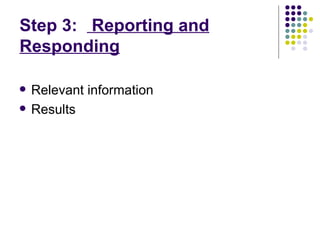 Step 3:  Reporting and Responding Relevant information Results 