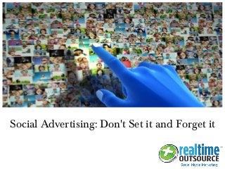 Social Advertising: Don't Set it and Forget it
 