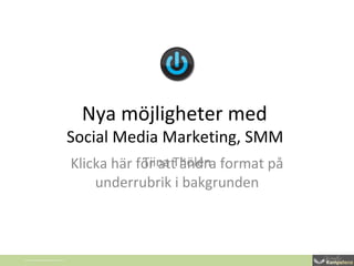 Nya möjligheter med  Social Media Marketing, SMM  Tiina Thölén 2009-09-23 Tiina Thölén IdéSpiran Reklam & Design 